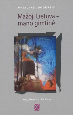 Vytauto Juodkazio dovanotas leidinys „Mažoji Lietuva – mano gimtinė“.