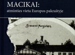 Šilutę pasiekė nauja istorinė studija  „Macikai: atminties vieta Europos pakraštyje“